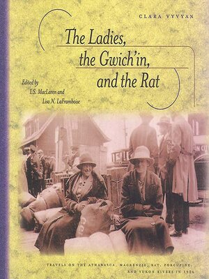 cover image of The Ladies, the Gwich'in, and the Rat